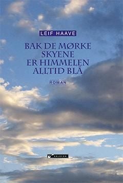 Bak de mørke skyene er himmelen alltid blå - roman