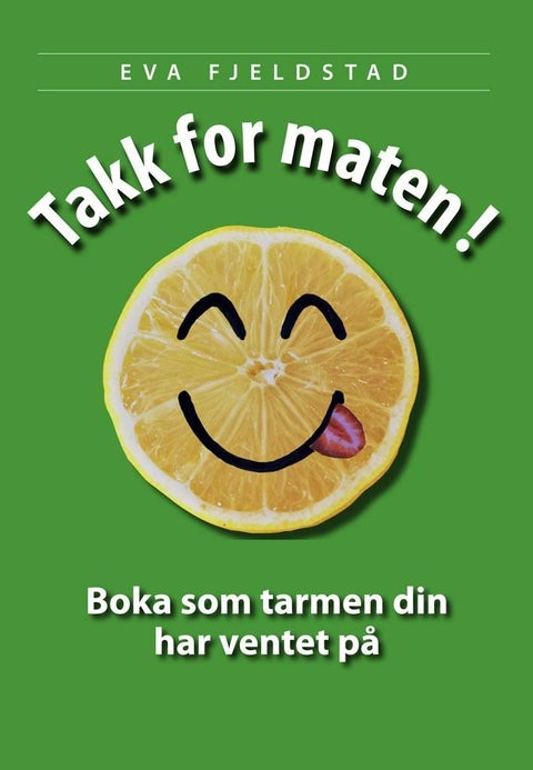 Takk for maten! - boka som tarmen din har ventet på