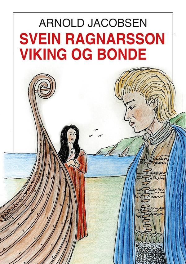 Svein Ragnarsson - viking og bonde