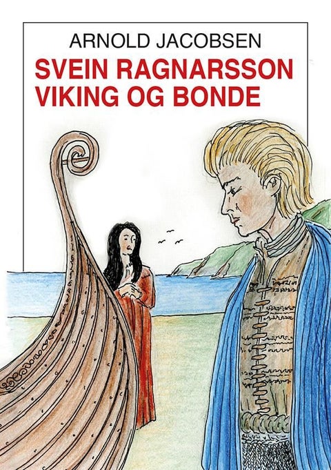 Svein Ragnarsson - viking og bonde