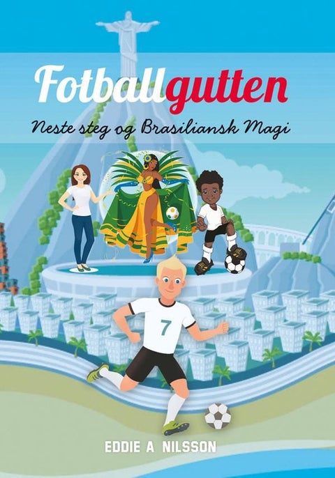 Fotballgutten - neste steg og brasiliansk magi