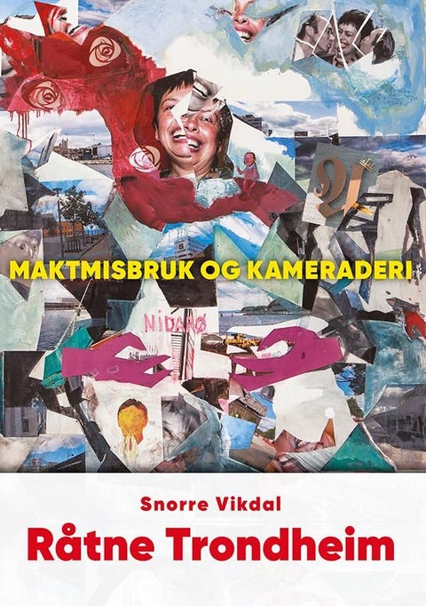 Råtne Trondheim - maktmisbruk og kameraderi