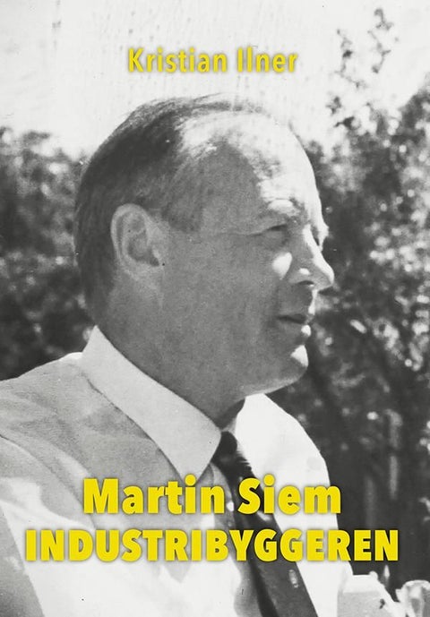 Martin Siem - industribyggeren