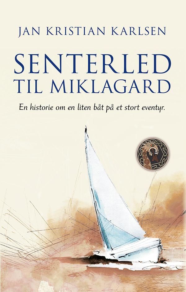 Senterled til Miklagard - en historie om en liten båt på et stort eventyr