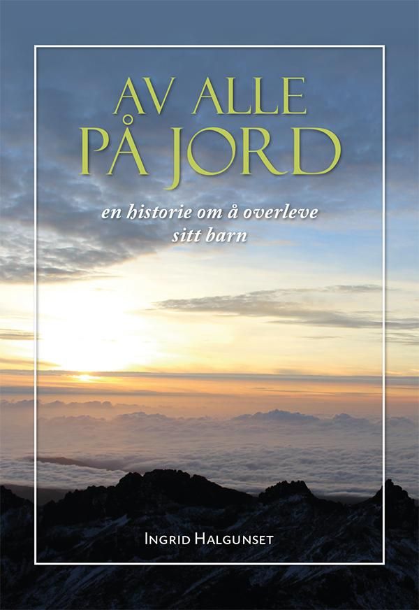 Av alle på jord - en historie om å overleve sitt barn
