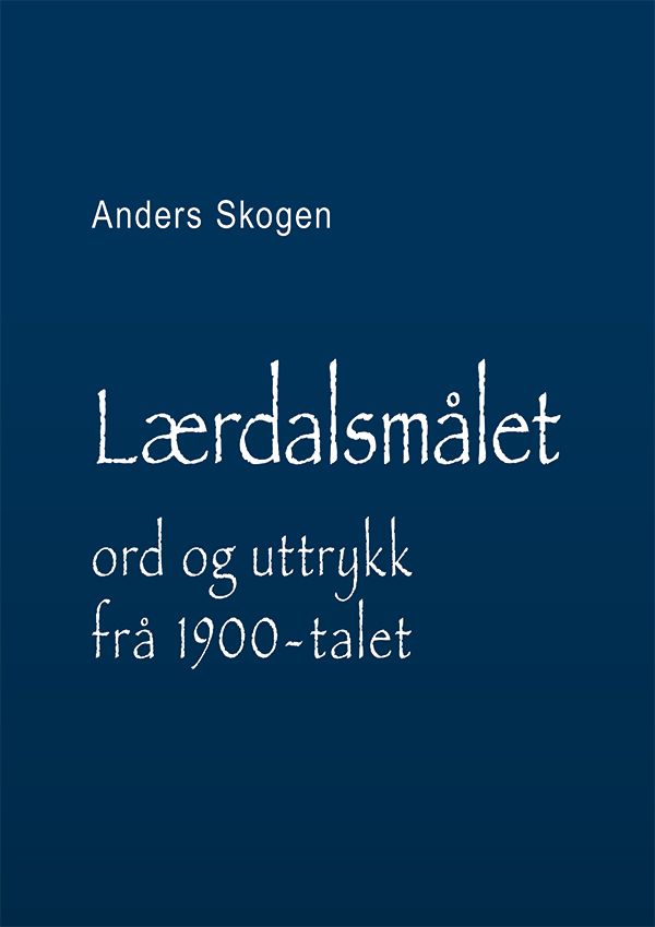 Lærdalsmålet - ord og uttrykk frå 1900-talet
