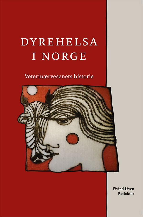 Dyrehelsa i Norge - veterinærvesenets historie