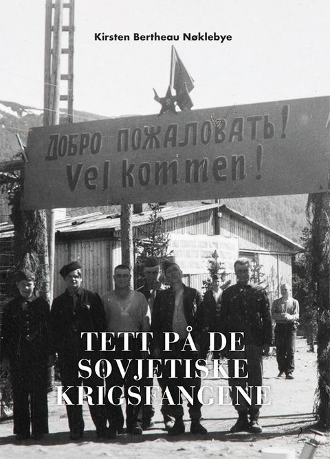 Tett på de sovjetiske krigsfangene sommeren 1945 - et tidsvitne fra feltsykehus 4 i Mo i Rana