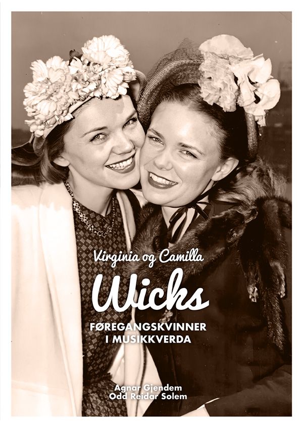 Virgina og Camilla Wicks - føregangskvinner i musikkverda