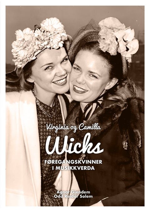 Virgina og Camilla Wicks - føregangskvinner i musikkverda