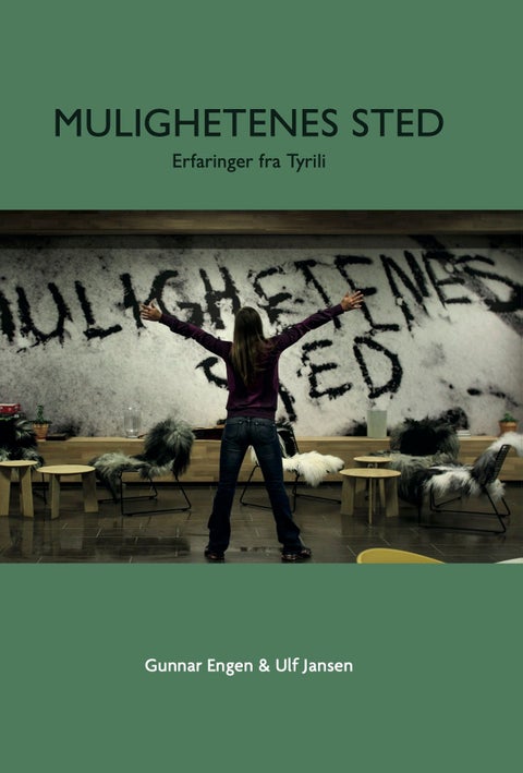 Mulighetenes sted - erfaringer fra Tyrili