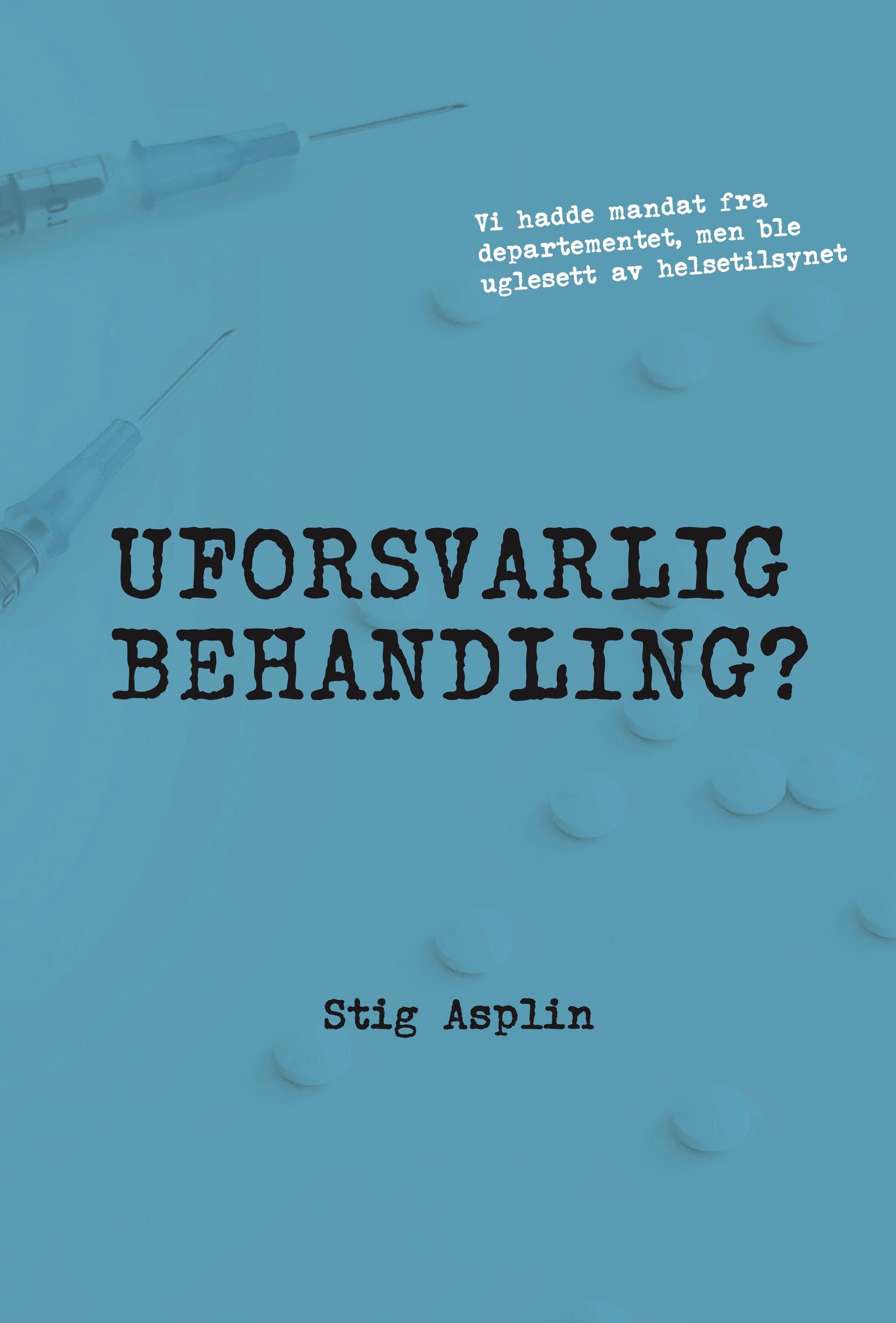 Uforsvarlig behandling?