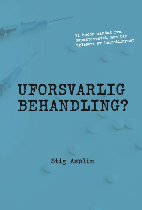 Uforsvarlig behandling?