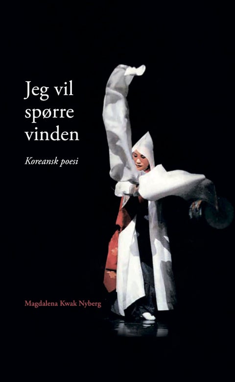 Jeg vil spørre vinden - koreansk poesi under japansk okkupasjon