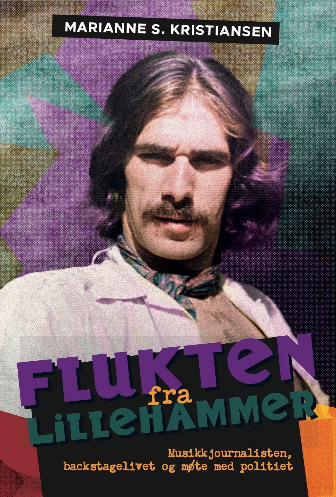 Flukten fra Lillehammer - musikkjournalisten, backstagelivet og møte med politiet