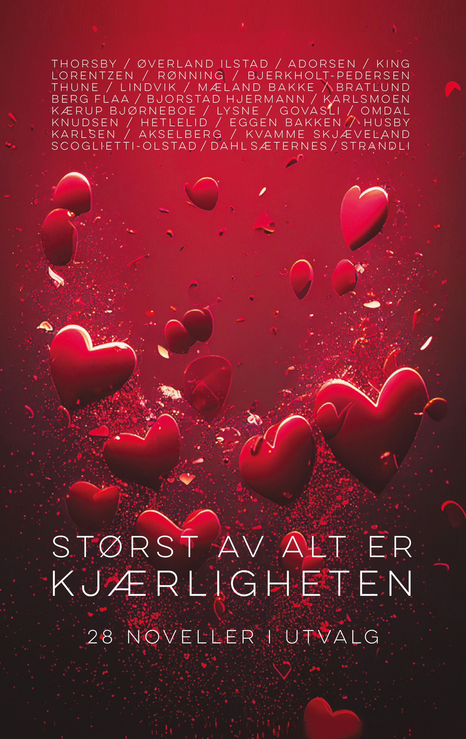 Størst av alt er kjærligheten - noveller i utvalg fra 28 forfattere