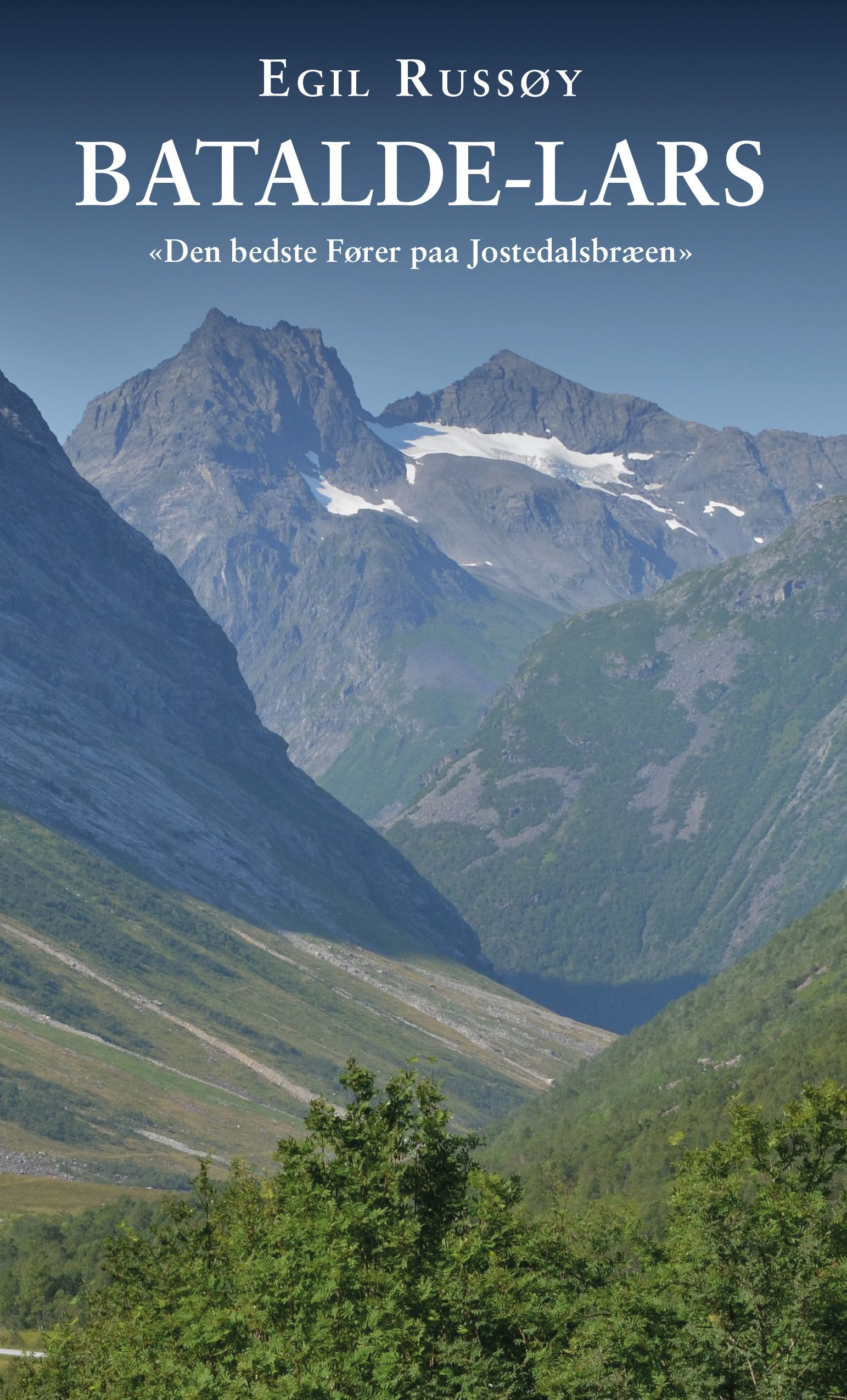 Batalde Lars - den bedste Fører paa Jostedalsbræen