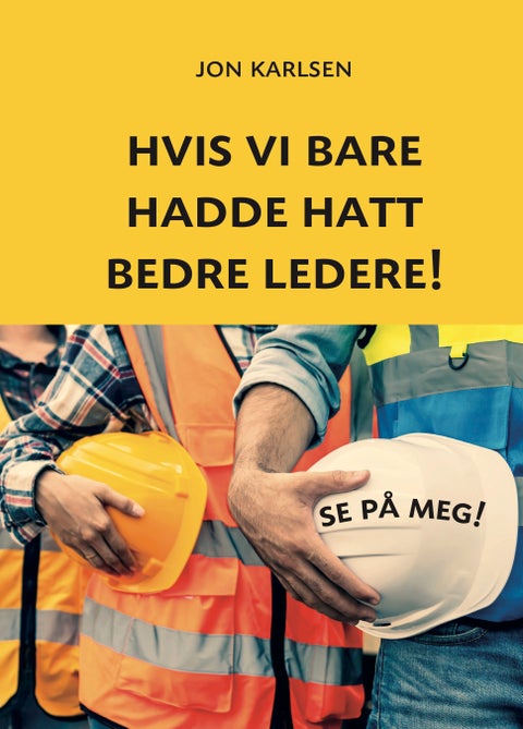 Hvis vi bare hadde hatt bedre ledere! - se på meg!