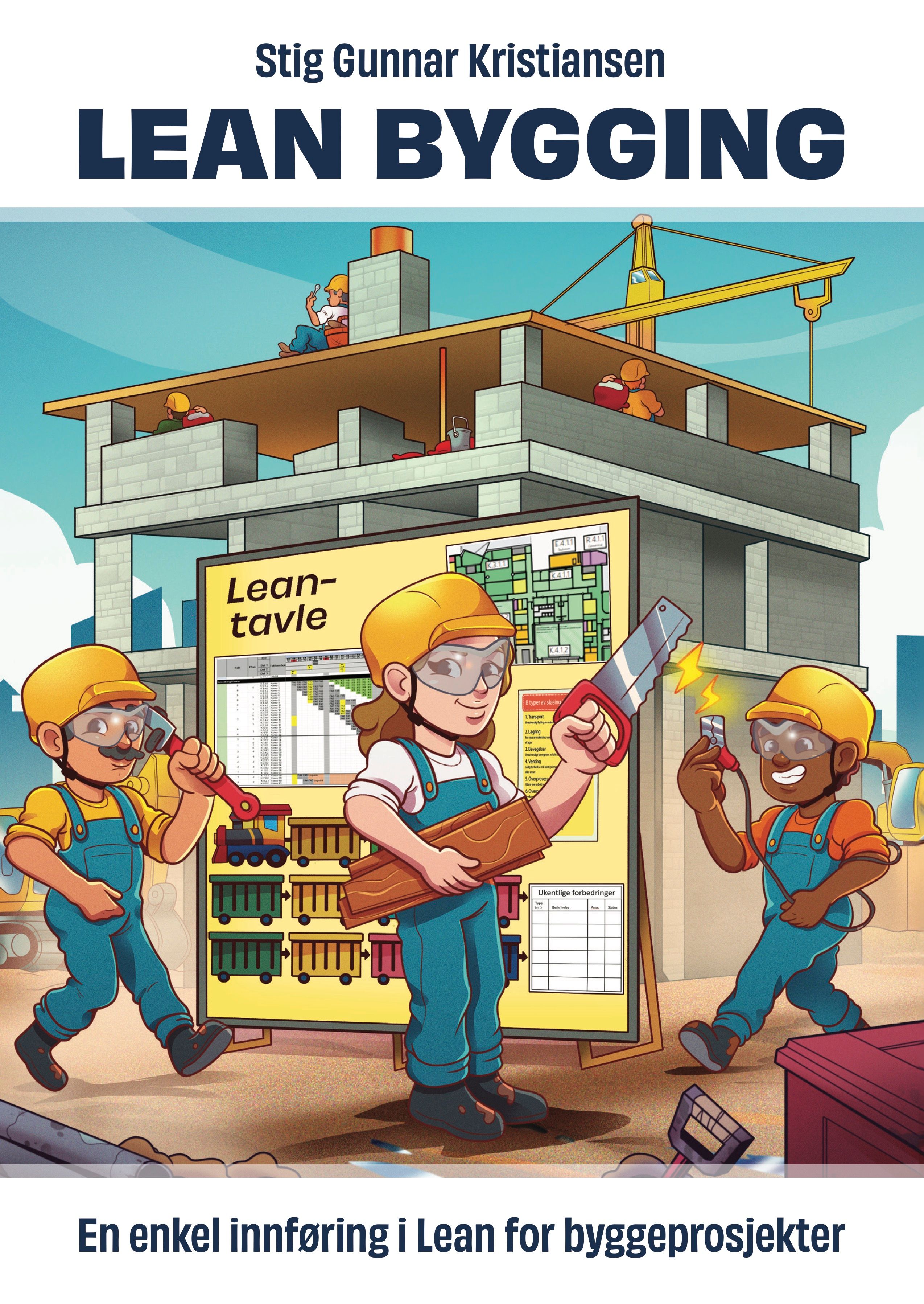 Lean bygging - en enkel innføring i Lean for byggeprosjekter