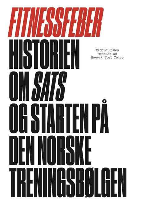 Fitnessfeber - historien om SATS og starten på den norske treningsbølgen
