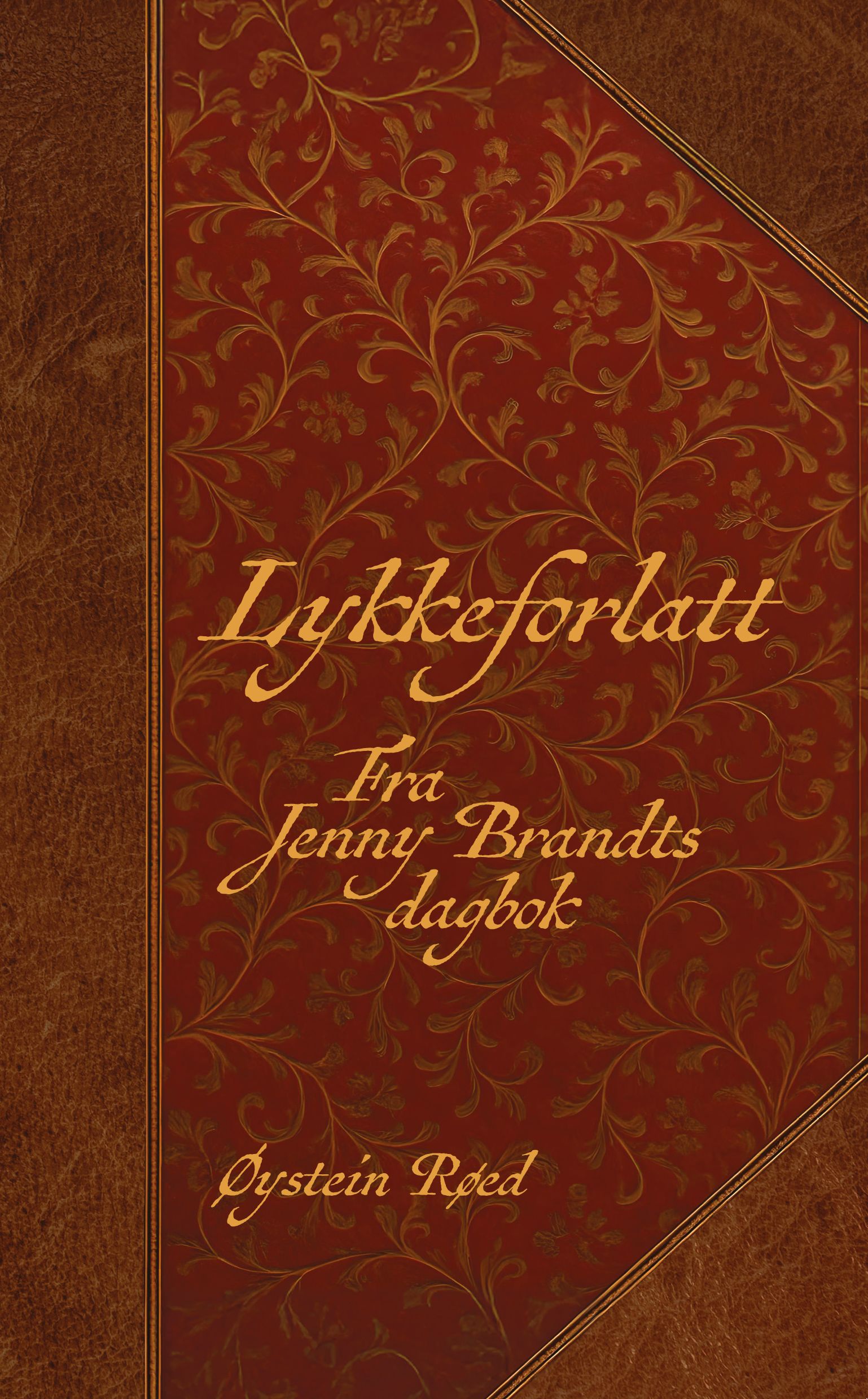 Lykkeforlatt - fra Jenny Brandts dagbok : (roman)