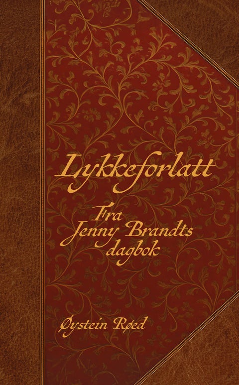 Lykkeforlatt - fra Jenny Brandts dagbok : (roman)