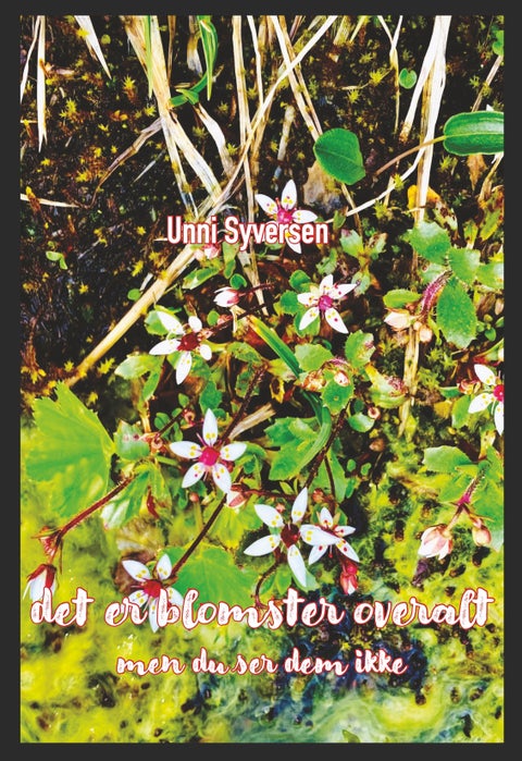 Det er blomster overalt - men du ser dem ikke