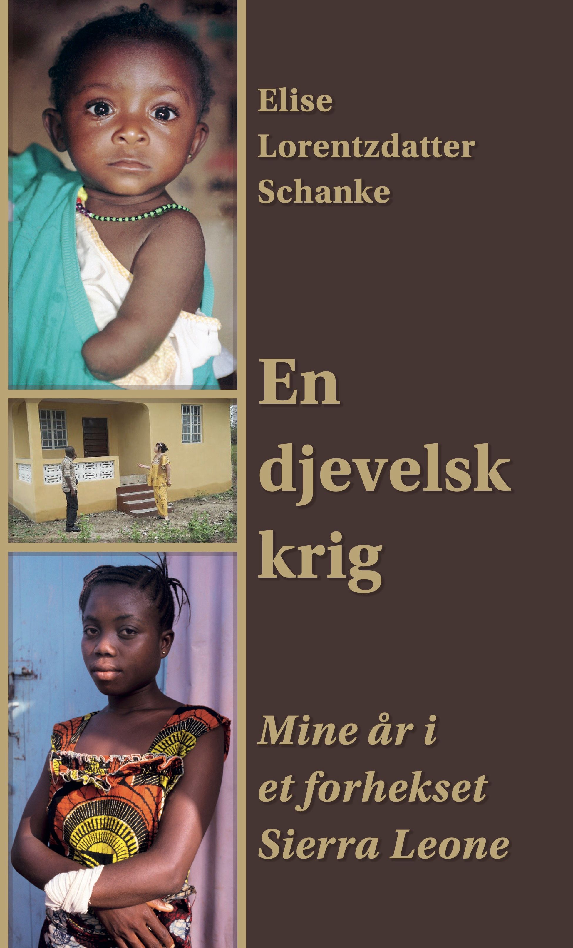 En djevelsk krig - mine år i et forhekset Sierra Leone