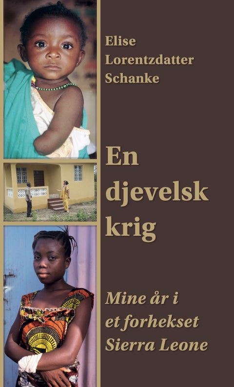 En djevelsk krig - mine år i et forhekset Sierra Leone
