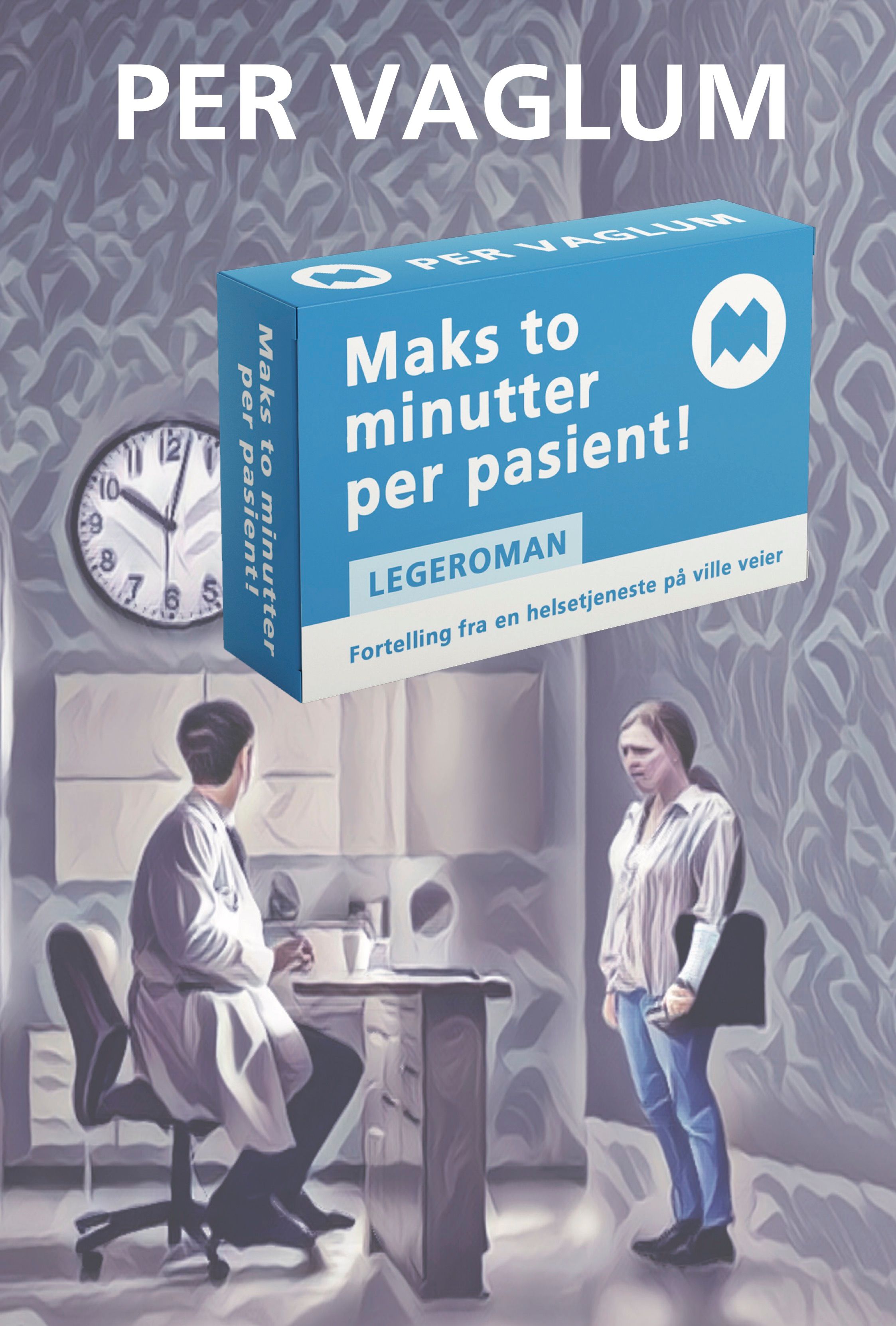 Maks to minutter per pasient! - fortelling om et opprør mot en helsetjeneste på ville veier