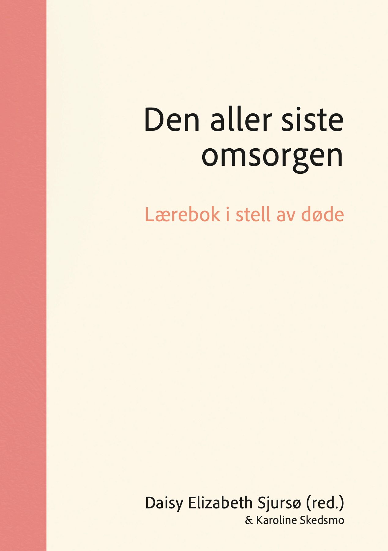 Den aller siste omsorgen - lærebok i stell av døde