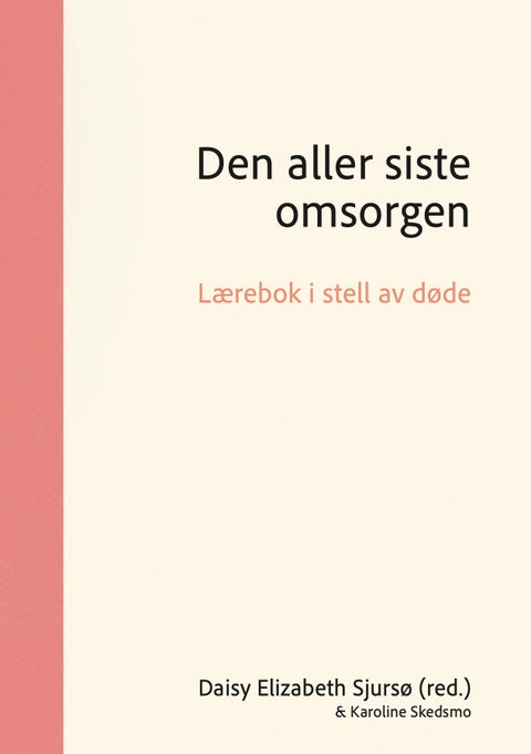 Den aller siste omsorgen - lærebok i stell av døde