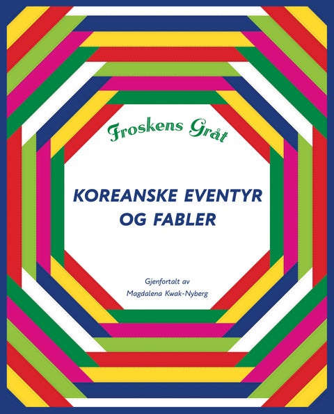 Froskens gråt - koreanske eventyr og fabler