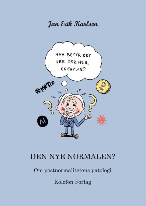 Den nye normalen? - om postnormalitetens patologi