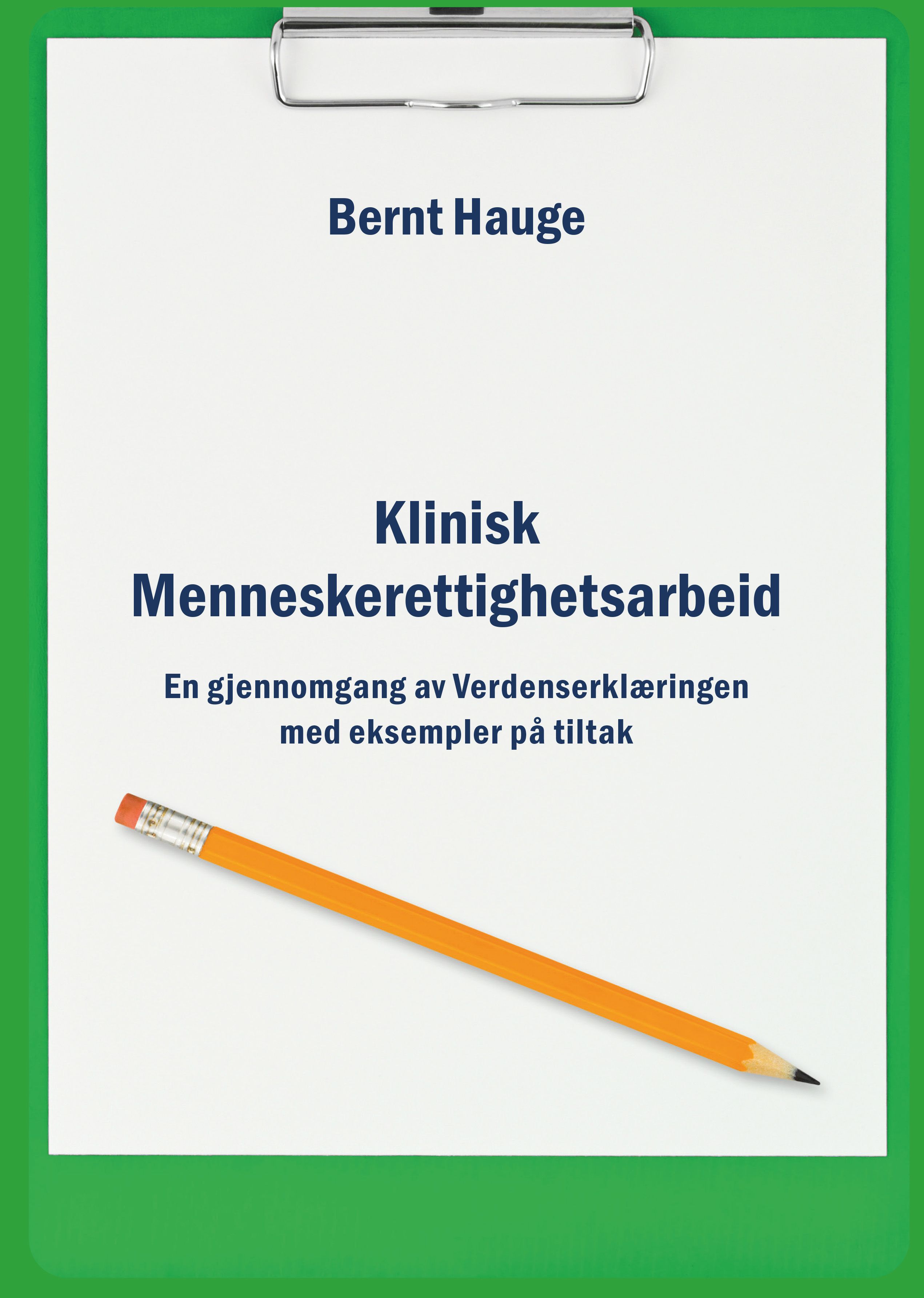 Klinisk menneskerettighetsarbeid - en gjennomgang av verdenserklæringen med eksempler