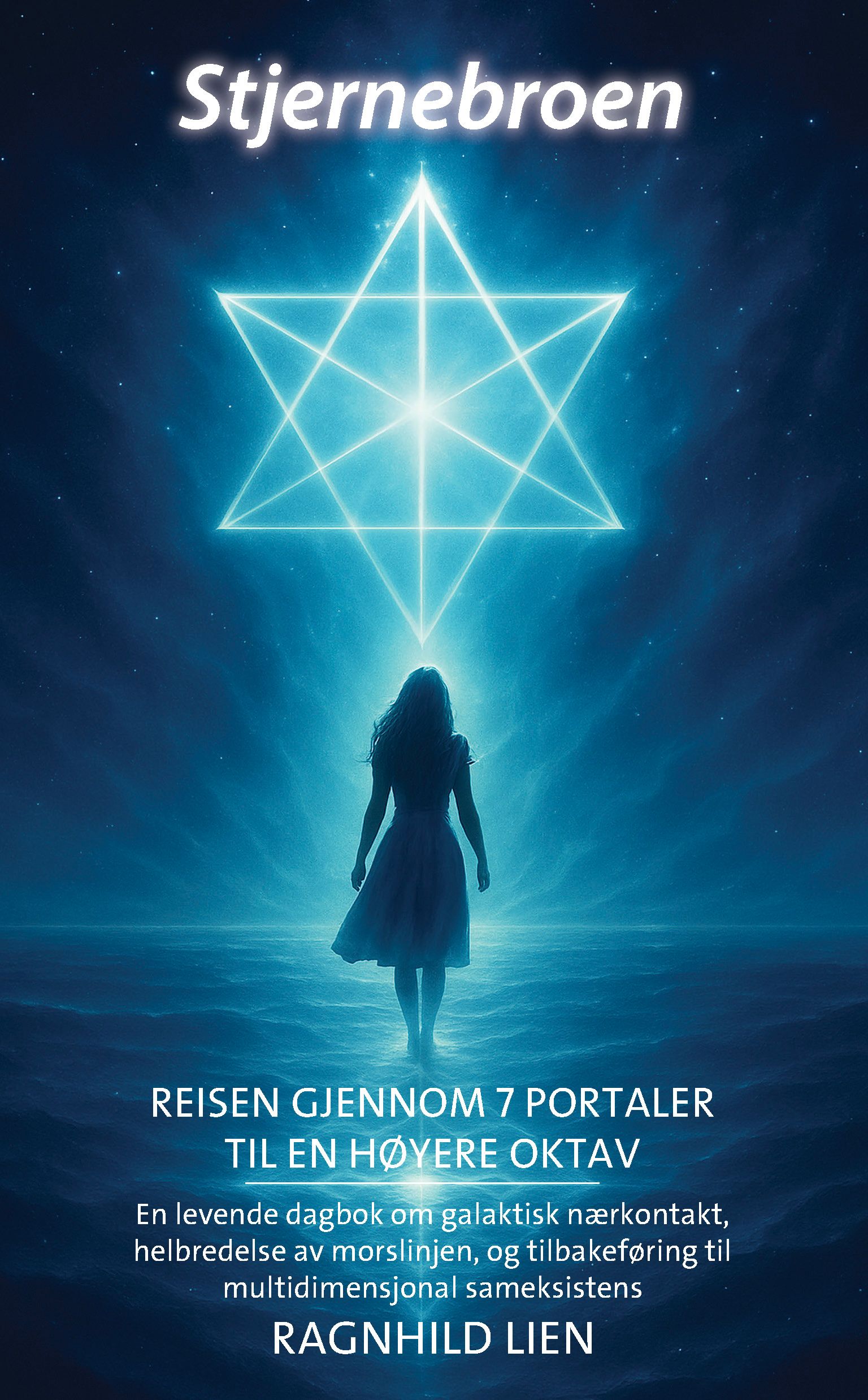 Stjernebroen - reisen gjennom 7 portaler til en høyere oktav