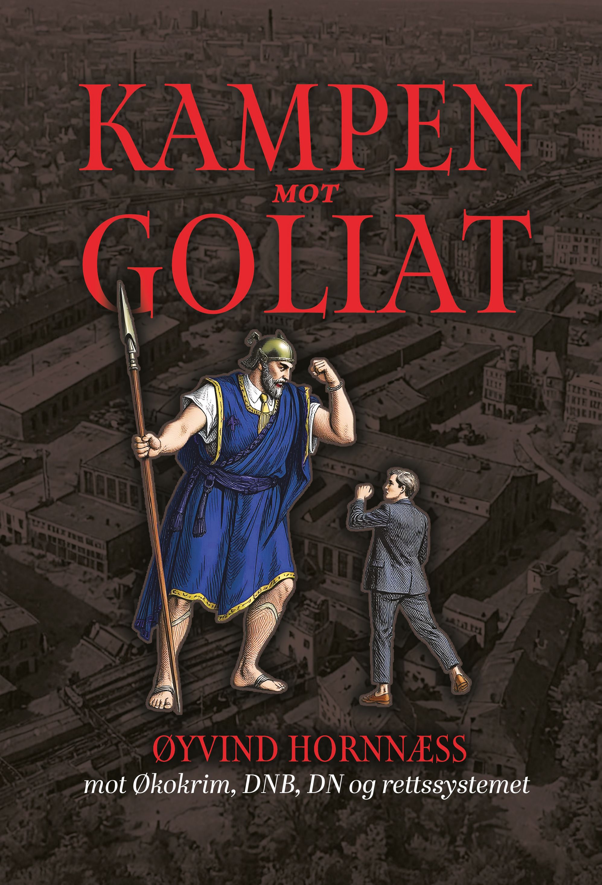 Kampen mot Goliat - mot Økokrim, DNB, DN og rettssystemet