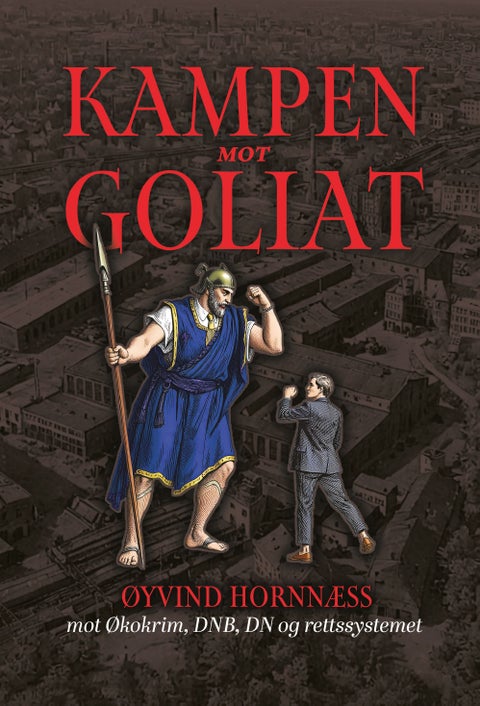 Kampen mot Goliat - mot Økokrim, DNB, DN og rettssystemet