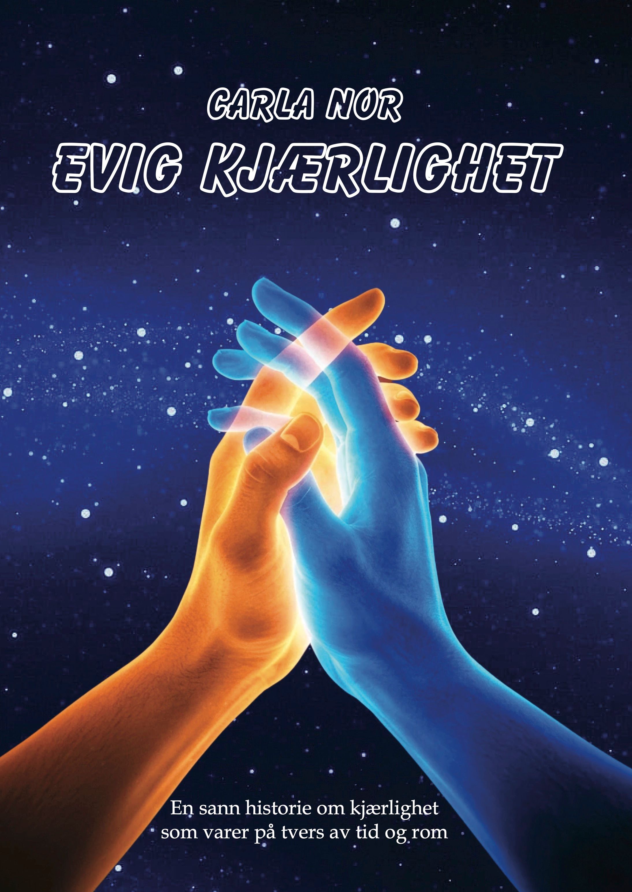 Evig kjærlighet - en sann historie om kjærlighet som varer på tvers av tid og rom