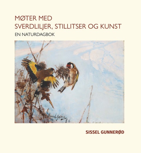 Møter med sverdliljer, stillitser og kunst - en naturdagbok