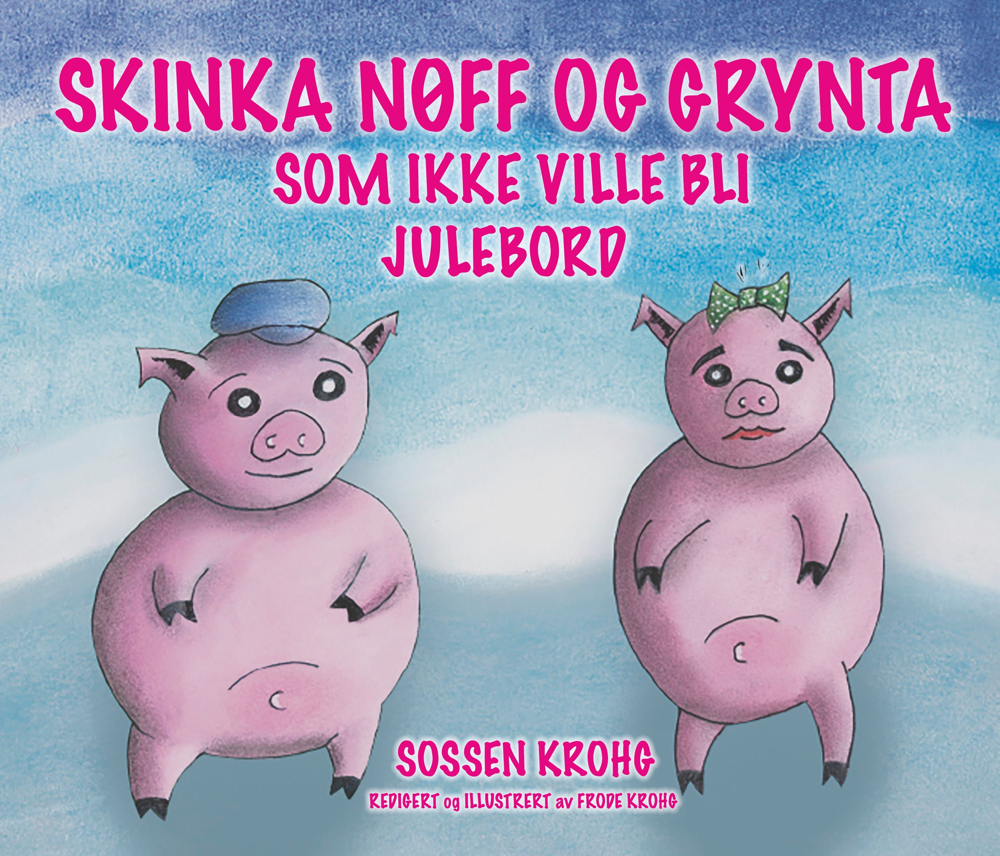 Skinka Nøff og Grynta som ikke ville bli julebord