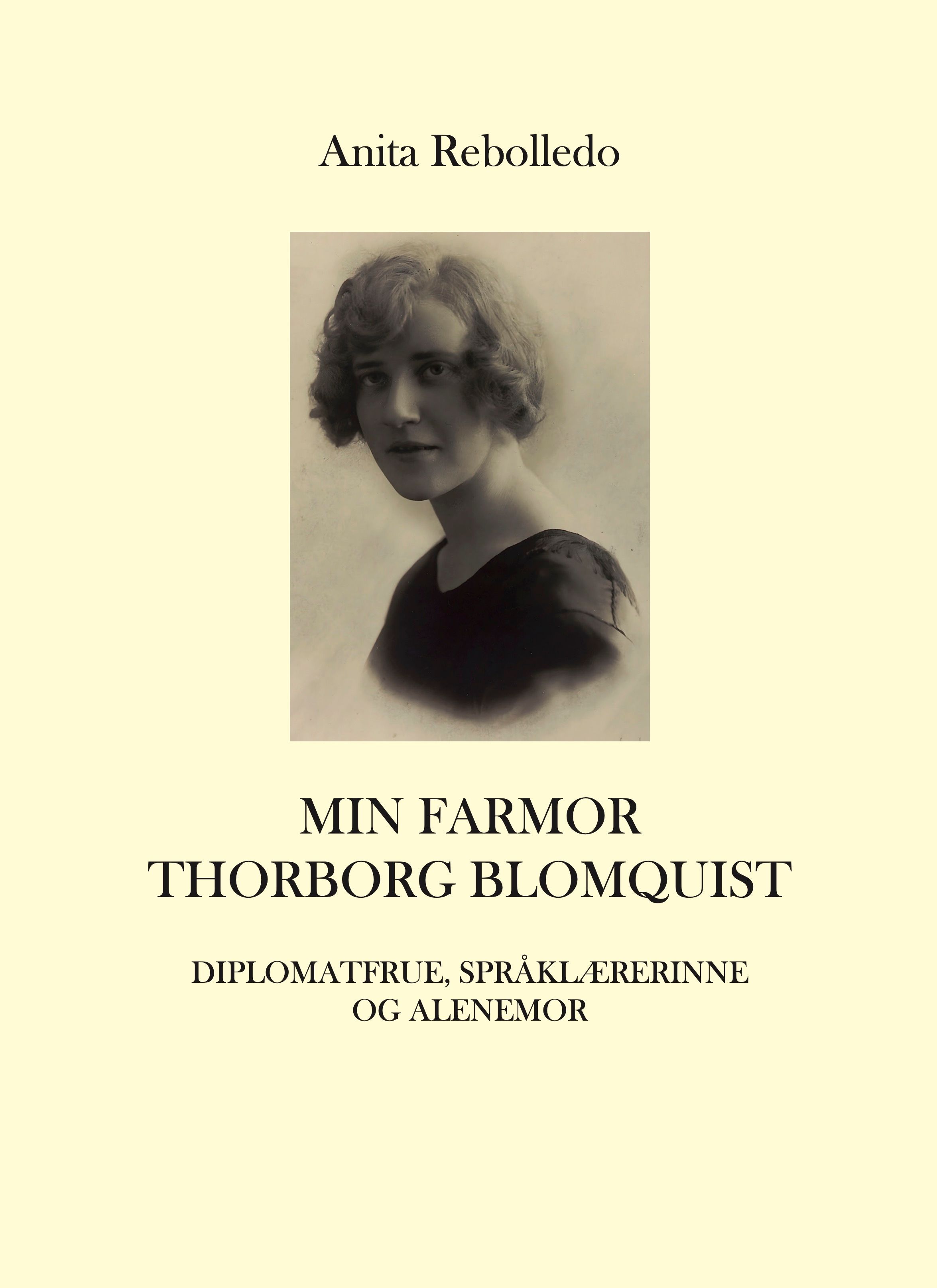 Min farmor Thorborg Blomquist - diplomatfrue, språklærerinne og alenemor
