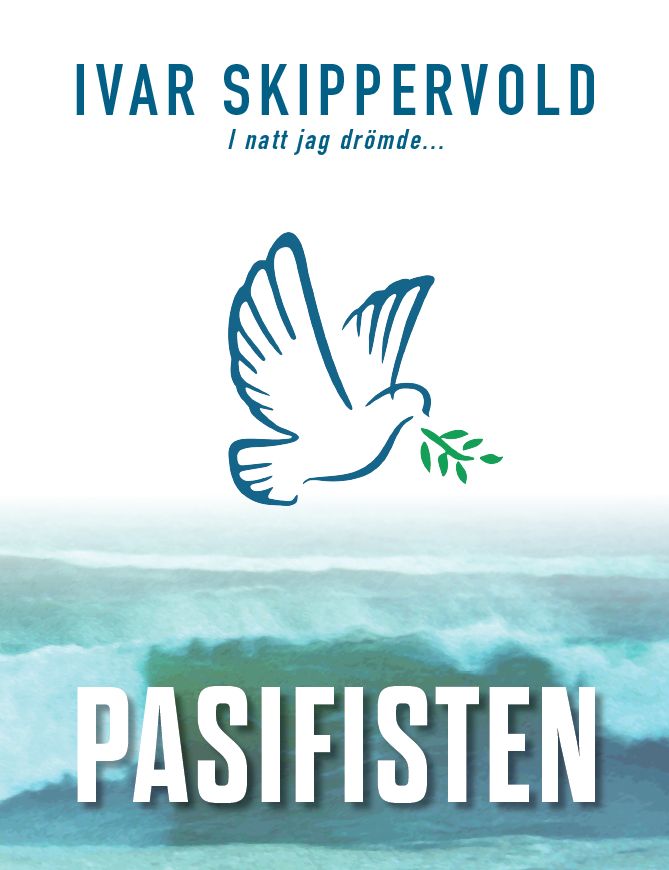 Pasifisten - i natt jag drömde...