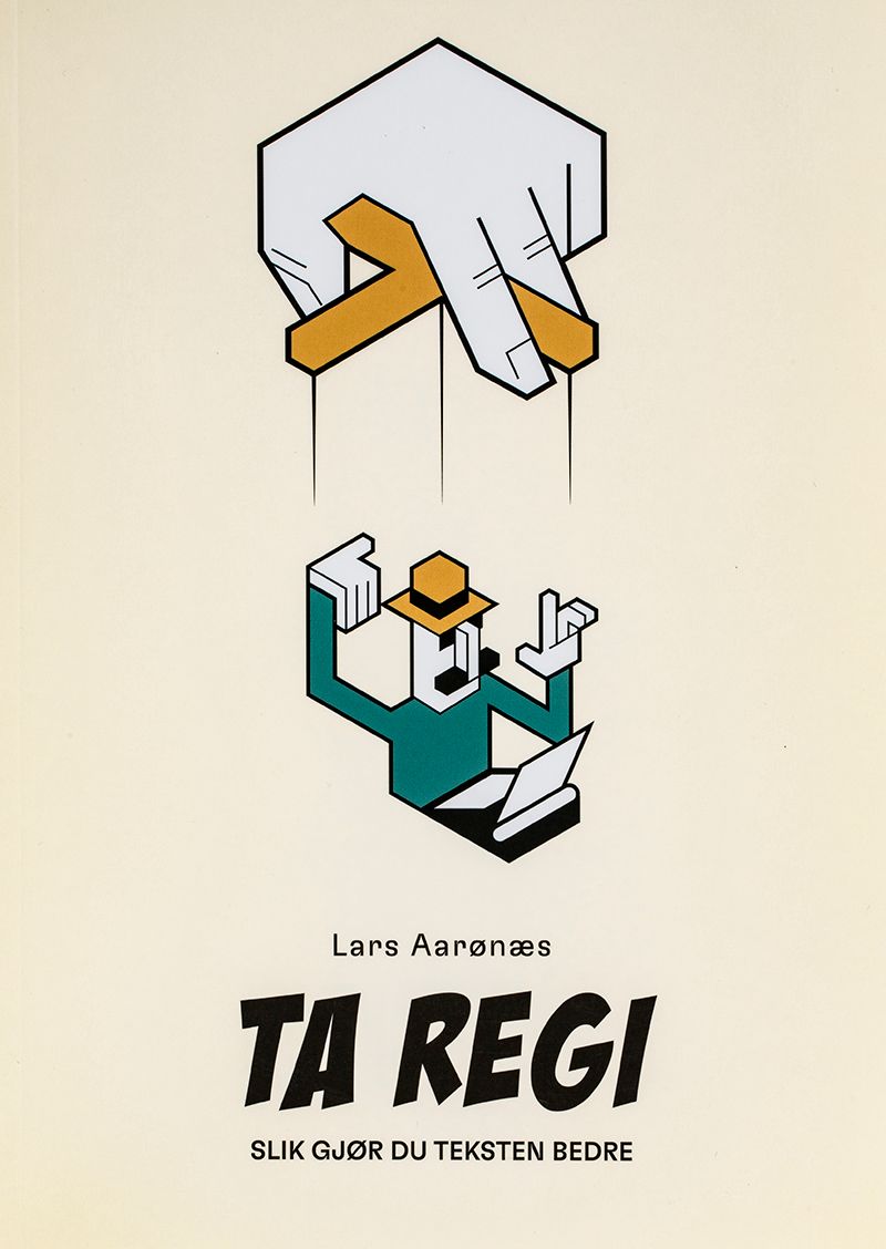 Ta regi - slik gjør du teksten bedre