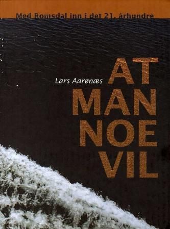 At man noe vil - med Romsdal inn i det 21. århundre