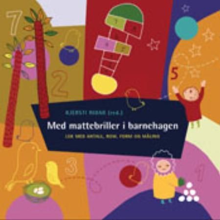 Med mattebriller i barnehagen - lek med antall, rom, form og måling