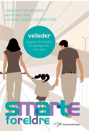Smarte foreldre - veileder : program for foreldre til engstelige eller triste barn