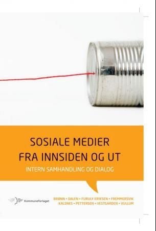 Sosiale medier fra innsiden og ut - intern samhandling og dialog