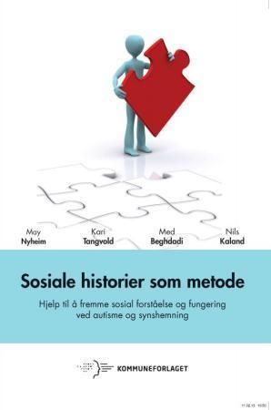 Sosiale historier som metode - hjelp til å fremme sosiale historier og fungering ved autisme og synshemning