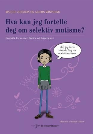 Hva kan jeg fortelle deg om selektiv mutisme? - en guide for venner, familie og fagpersoner